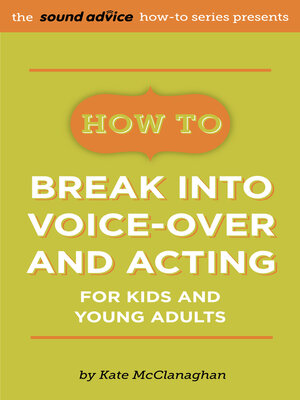 cover image of How to Break Into Voice-over and Acting for Kids & Young Adults